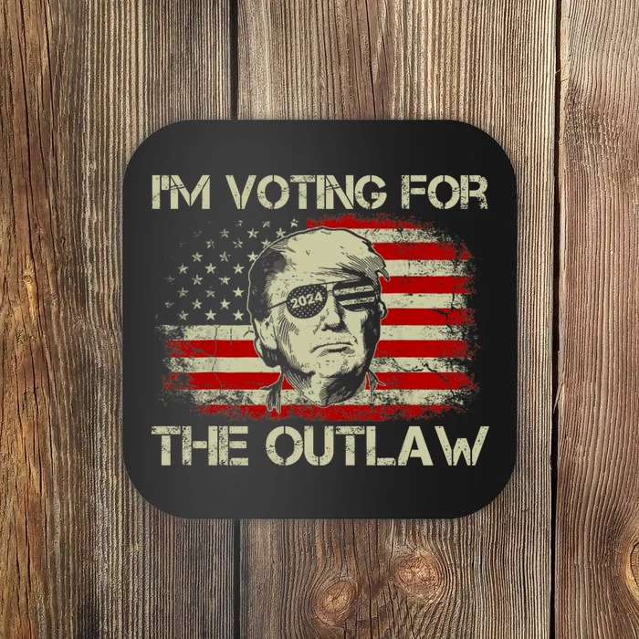 IM Voting For The Outlaw Wanted For President Trump 2024 Coaster