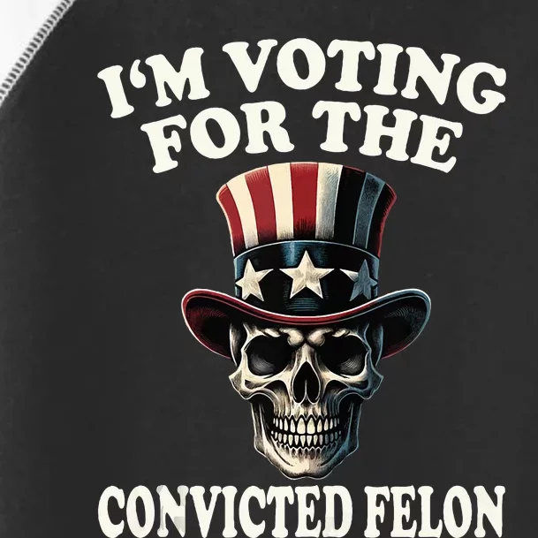 IM Voting For The Convicted Felon Skull Pro Trump Usa Toddler Fine Jersey T-Shirt