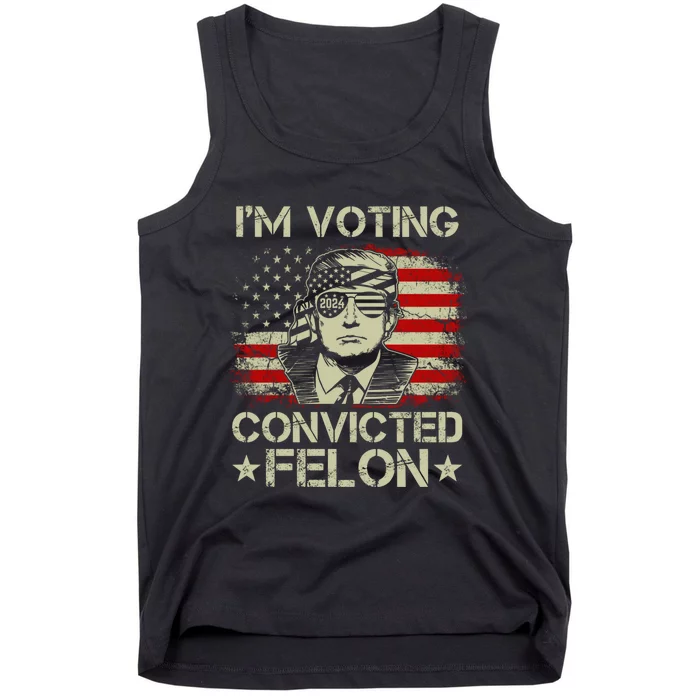 Im Voting For The Convicted Felon Trump 2024 American Flag Vintage Tank Top