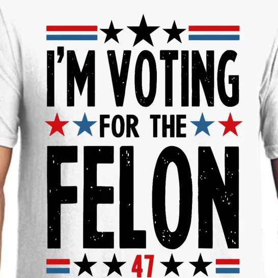 Im Voting For The Felon 47 Pajama Set