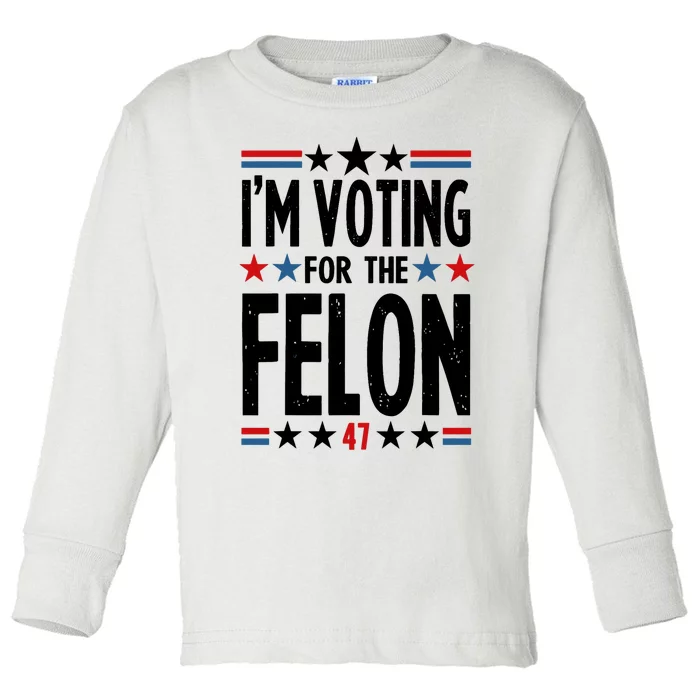 Im Voting For The Felon 47 Toddler Long Sleeve Shirt