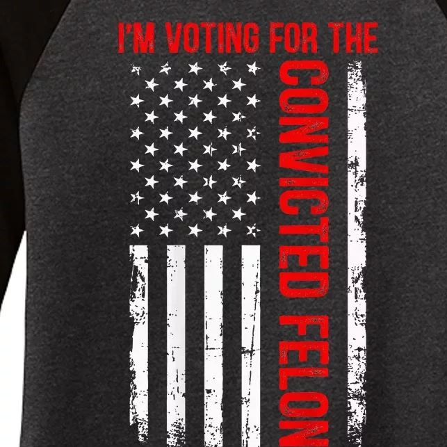 IM Voting For The Convicted Felon 2024 Usa Flag (On Back) Women's Tri-Blend 3/4-Sleeve Raglan Shirt