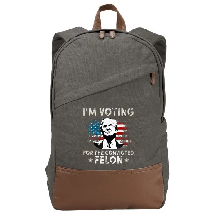 IM Voting For The Convicted Felon Funny Donald Trump 2024 Cotton Canvas Backpack