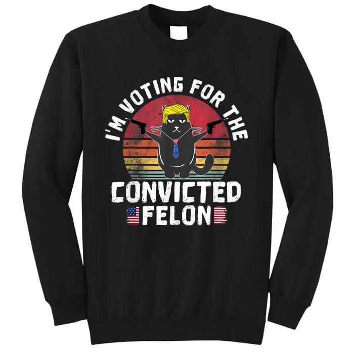 Im Voting For The Convicted Felon American Funny Cat Lover Sweatshirt