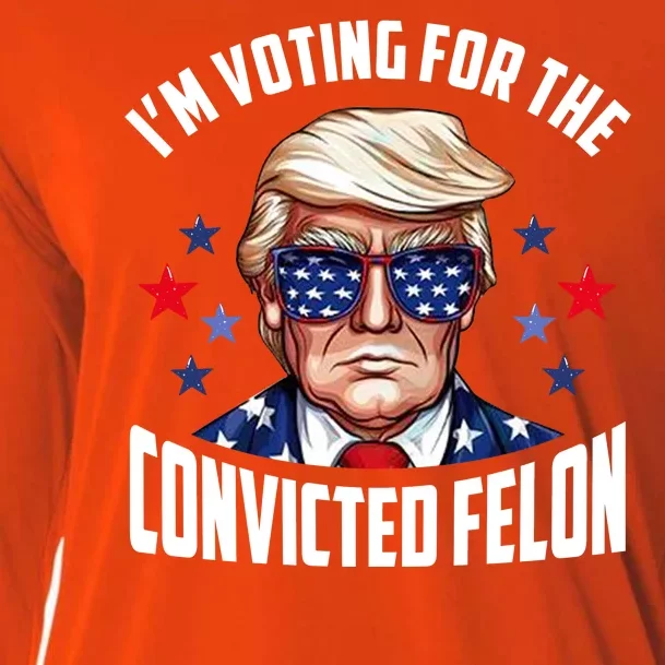 Im Voting For The Convicted Felon Funny Pro Trump Usa Cooling Performance Long Sleeve Crew