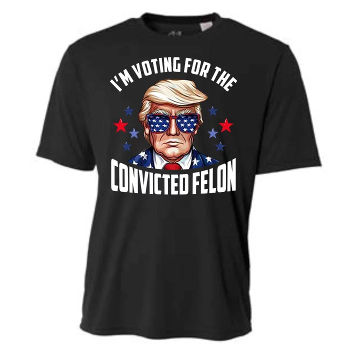 Im Voting For The Convicted Felon Funny Pro Trump Usa Cooling Performance Crew T-Shirt