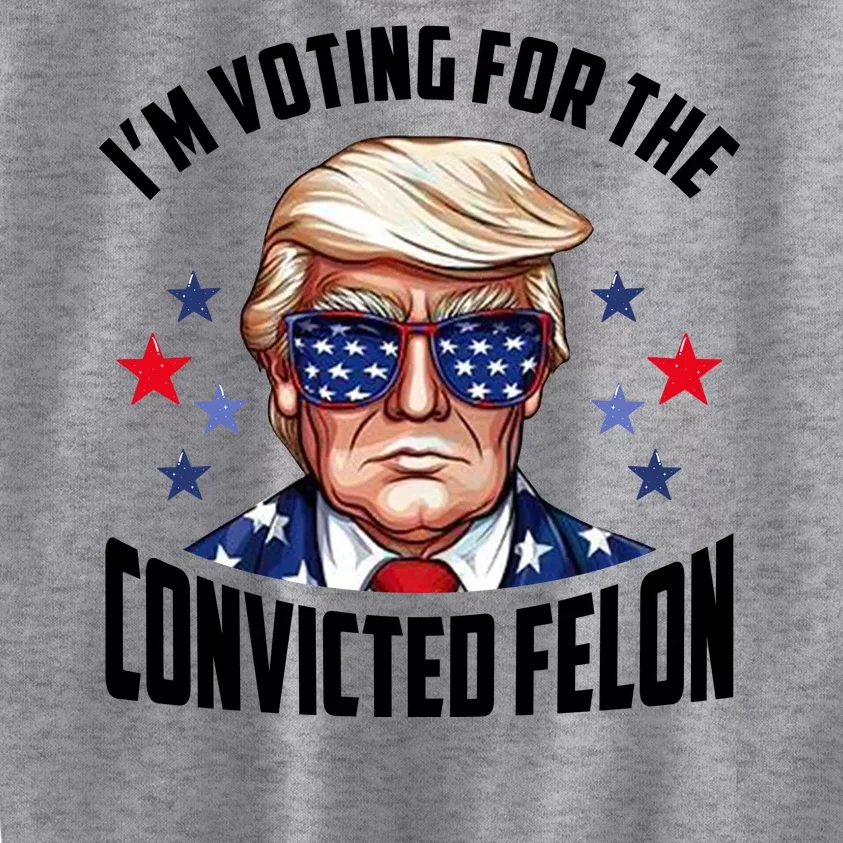 Im Voting For The Convicted Felon Funny Pro Trump Usa Kids Sweatshirt