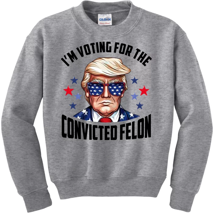 Im Voting For The Convicted Felon Funny Pro Trump Usa Kids Sweatshirt