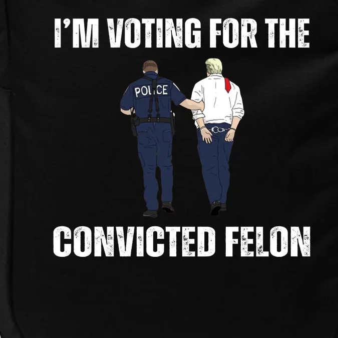 Im Voting For The Convicted Felon Funny Pro Trump 2024 Impact Tech Backpack