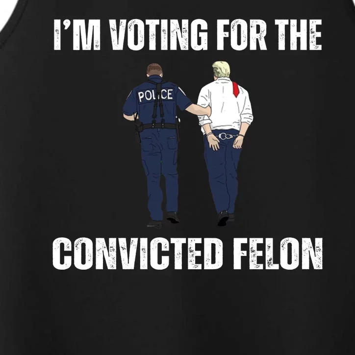 Im Voting For The Convicted Felon Funny Pro Trump 2024 Performance Tank