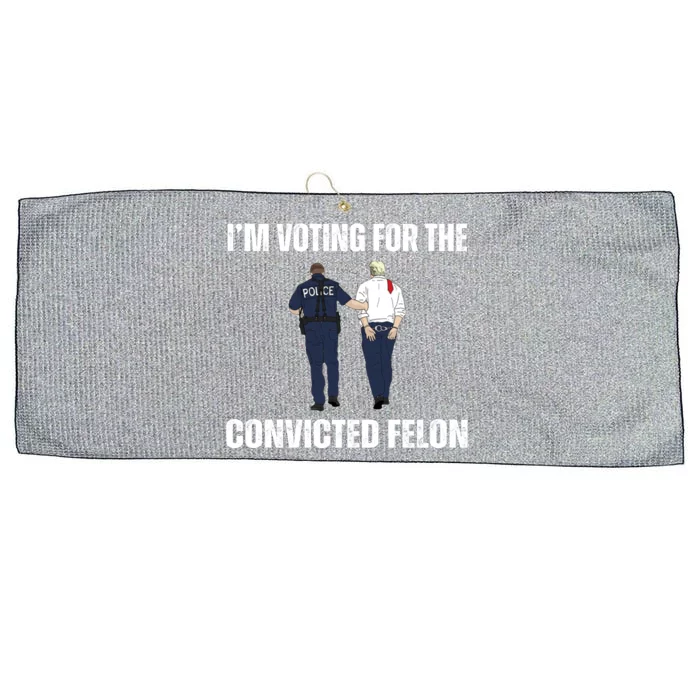 Im Voting For The Convicted Felon Funny Pro Trump 2024 Large Microfiber Waffle Golf Towel