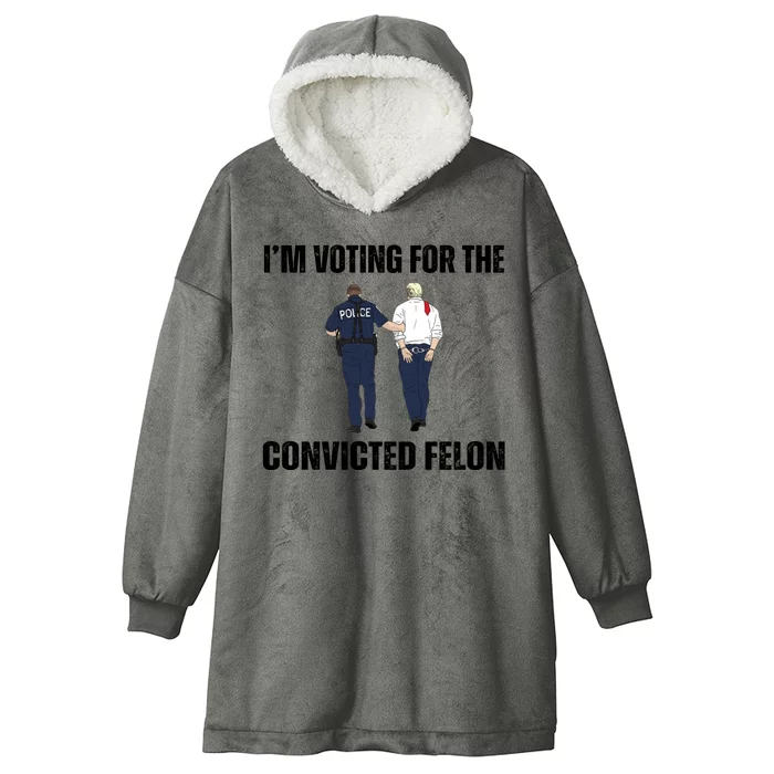 Im Voting For The Convicted Felon Funny Pro Trump 2024 Hooded Wearable Blanket