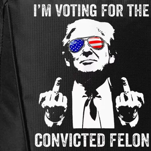 IM Voting For The Convicted Felon Funny Trump City Backpack