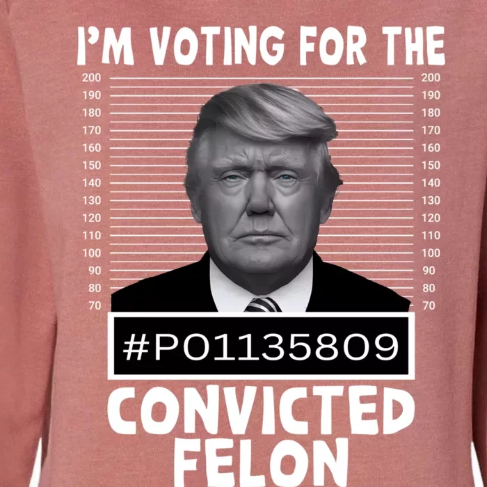 IM Voting For The Convicted Felon 2024 Funny Trump Womens California Wash Sweatshirt