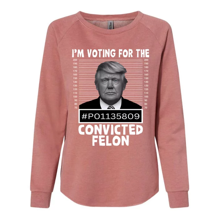 IM Voting For The Convicted Felon 2024 Funny Trump Womens California Wash Sweatshirt