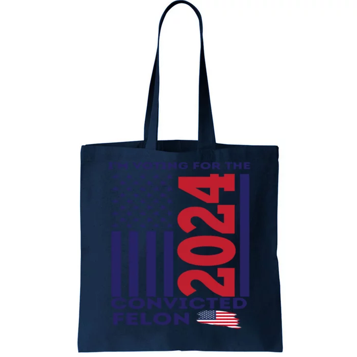 IM Voting For The Convicted Felon 2024 Tote Bag