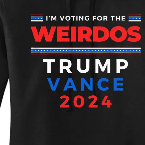 IM Voting For The Weirdos Trump Vance Take America Back Women's Pullover Hoodie