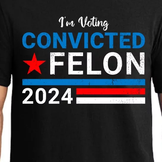 IM Voting For The Convicted Felon 2024 Funny Trump Pajama Set