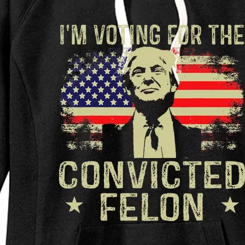 IM Voting For The Convicted Felon Women's Fleece Hoodie