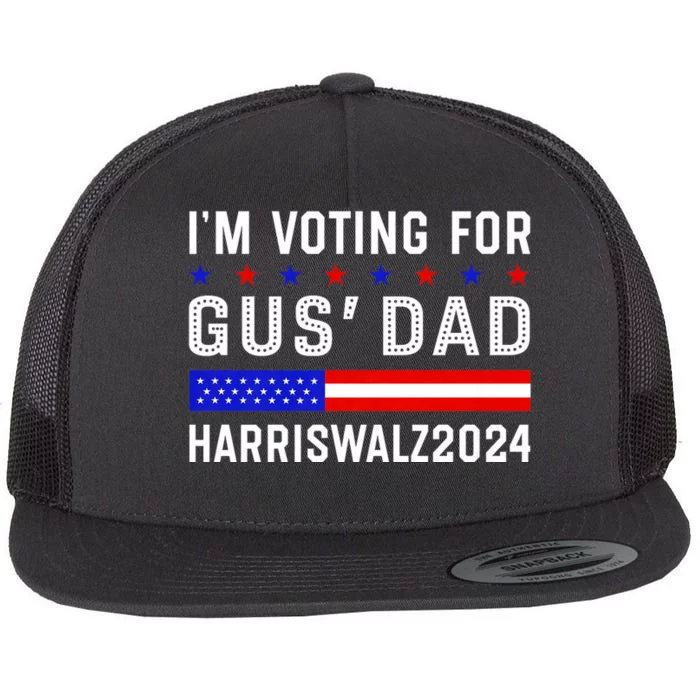 IM Voting For Gus Dad Kamala Harris Tim Walz 2024 Flat Bill Trucker Hat