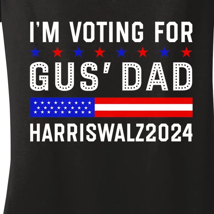 IM Voting For Gus Dad Kamala Harris Tim Walz 2024 Women's V-Neck T-Shirt