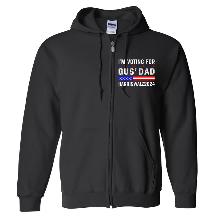 IM Voting For Gus Dad Kamala Harris Tim Walz 2024 Full Zip Hoodie