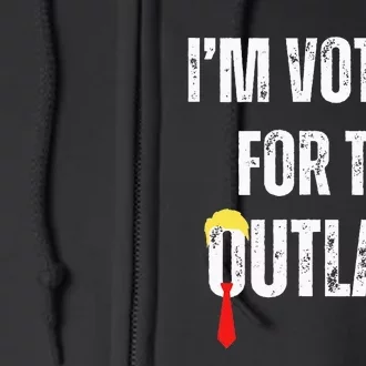 IM Voting For The Outlaw 2024 Full Zip Hoodie