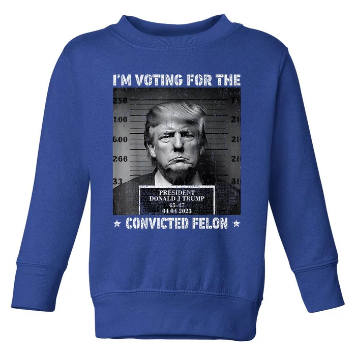 IM Voting For The Convicted Felon Funny Trump 2024 Toddler Sweatshirt