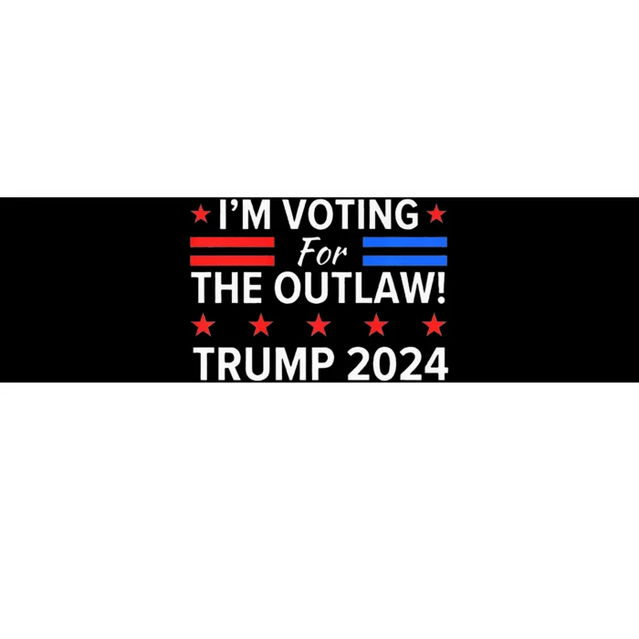 IM Voting For The Outlaw Funny Pro Trump 2024 Election Bumper Sticker