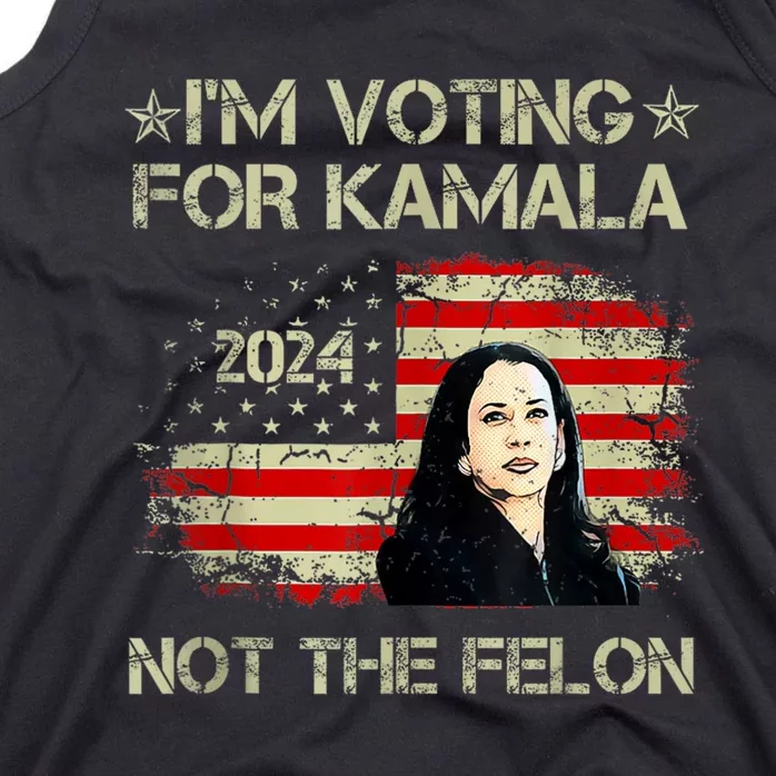 I’M Voting For Kamala 2024 Not The Felon Tank Top