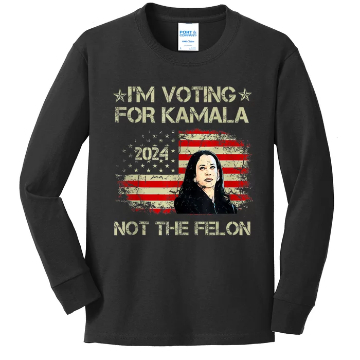 I’M Voting For Kamala 2024 Not The Felon Kids Long Sleeve Shirt