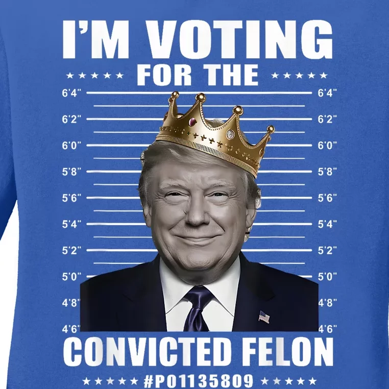 IM Voting For The Convicted Felon 2024 Ladies Long Sleeve Shirt