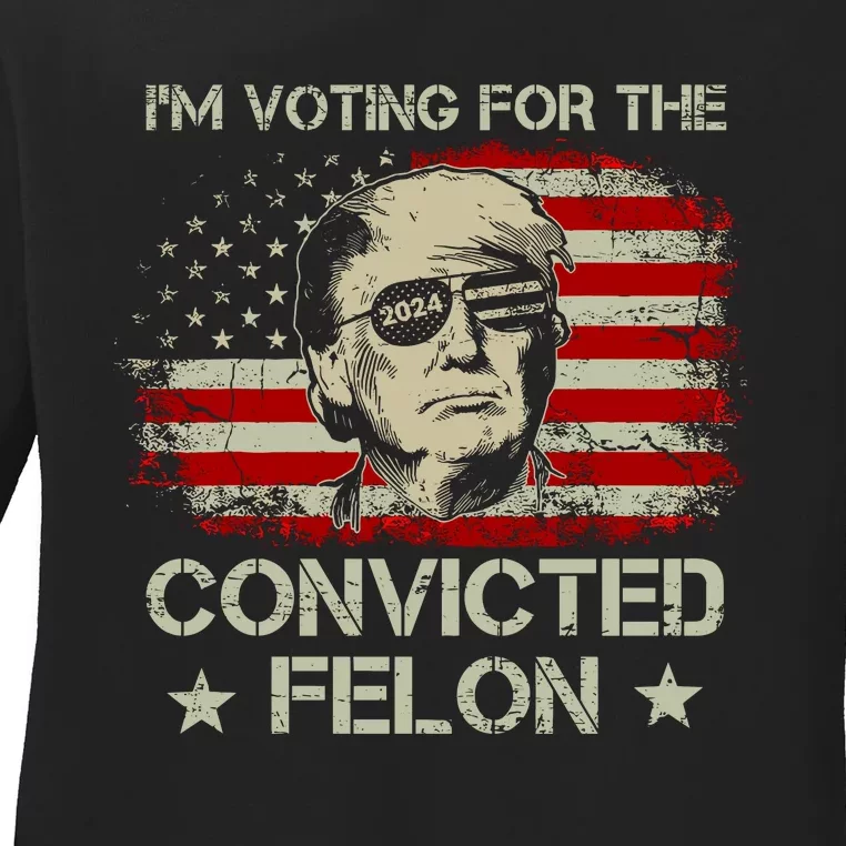 IM Voting For The Convicted Felon 2024 Ladies Long Sleeve Shirt