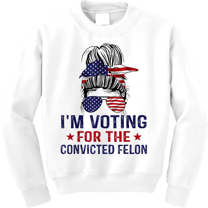 IM Voting For The Convicted Felon Kids Sweatshirt