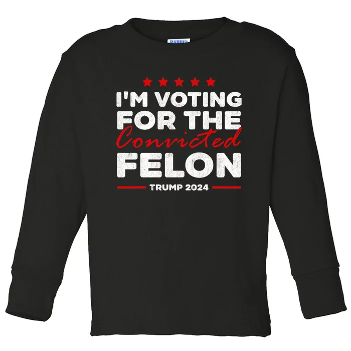 IM Voting For The Convicted Felon Trump Toddler Long Sleeve Shirt