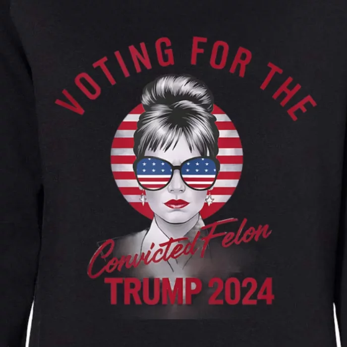 IM Voting For The Convicted Felon Trump 2024 Womens California Wash Sweatshirt