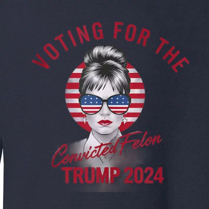 IM Voting For The Convicted Felon Trump 2024 Toddler Sweatshirt