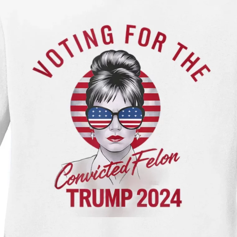 IM Voting For The Convicted Felon Trump 2024 Ladies Long Sleeve Shirt