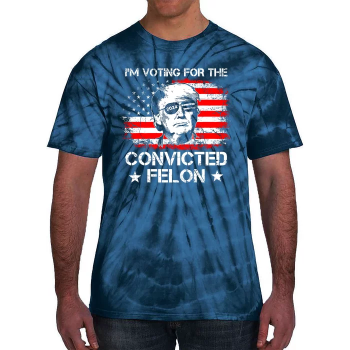 IM Voting For The Convicted Felon 2024 Tie-Dye T-Shirt