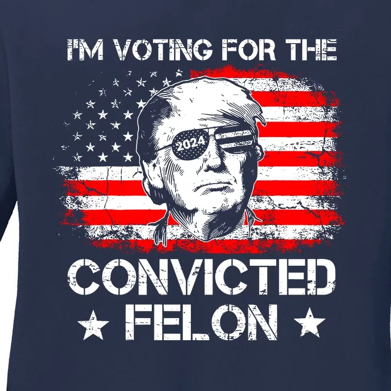 IM Voting For The Convicted Felon 2024 Ladies Long Sleeve Shirt