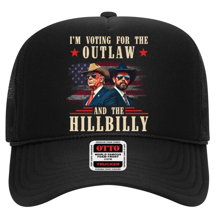 IM Voting For The Outlaw And The Hillbilly Trump Vance 2024 High Crown Mesh Trucker Hat