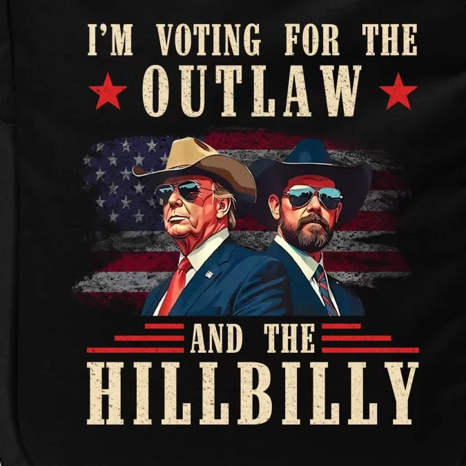 IM Voting For The Outlaw And The Hillbilly Trump Vance 2024 Impact Tech Backpack