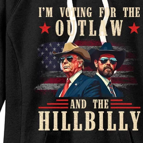 IM Voting For The Outlaw And The Hillbilly Trump Vance 2024 Women's Fleece Hoodie