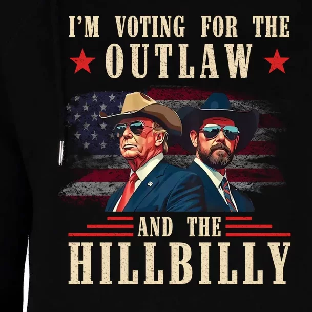 IM Voting For The Outlaw And The Hillbilly Trump Vance 2024 Womens Funnel Neck Pullover Hood