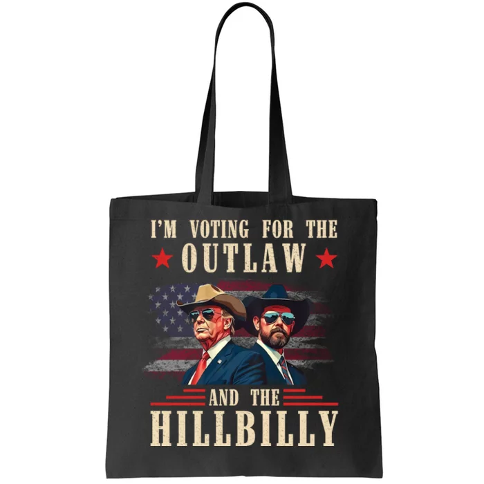 IM Voting For The Outlaw And The Hillbilly Trump Vance 2024 Tote Bag