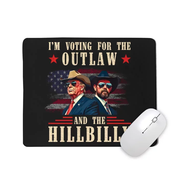 IM Voting For The Outlaw And The Hillbilly Trump Vance 2024 Mousepad