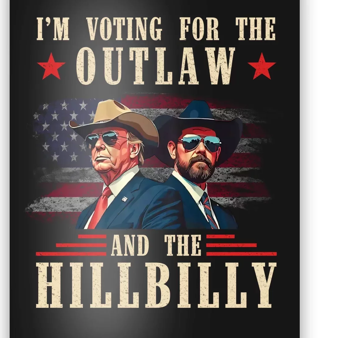 IM Voting For The Outlaw And The Hillbilly Trump Vance 2024 Poster