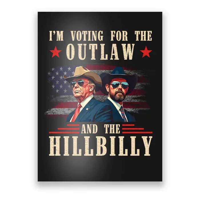 IM Voting For The Outlaw And The Hillbilly Trump Vance 2024 Poster