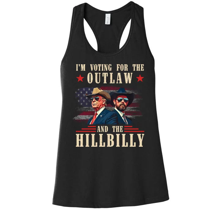 IM Voting For The Outlaw And The Hillbilly Trump Vance 2024 Women's Racerback Tank