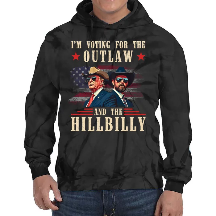 IM Voting For The Outlaw And The Hillbilly Trump Vance 2024 Tie Dye Hoodie